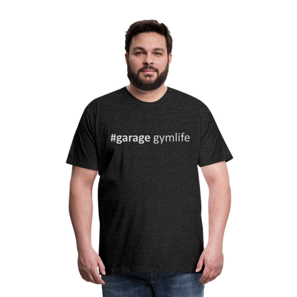 Men's #garagegymlife Premium T-Shirt - charcoal grey