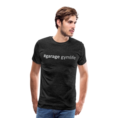 Men's #garagegymlife Premium T-Shirt - charcoal grey