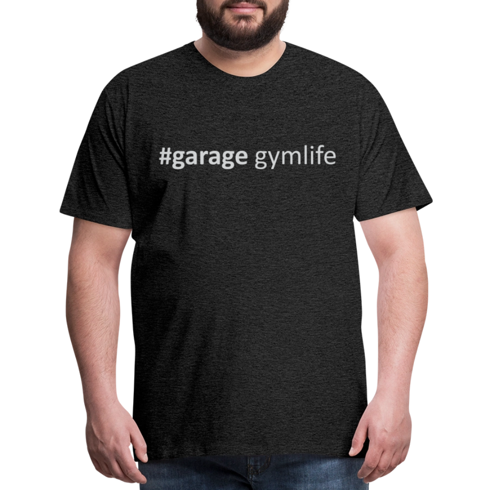 Men's #garagegymlife Premium T-Shirt - charcoal grey