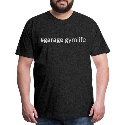 Men's #garagegymlife Premium T-Shirt - charcoal grey